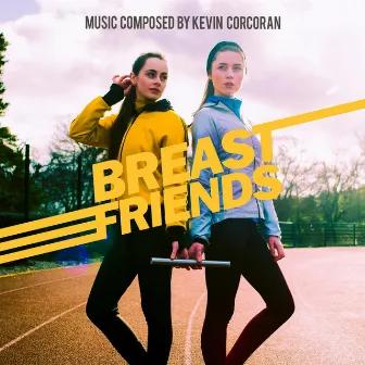 Breast Friends (Original Short Film Soundtrack) by Kevin Corcoran