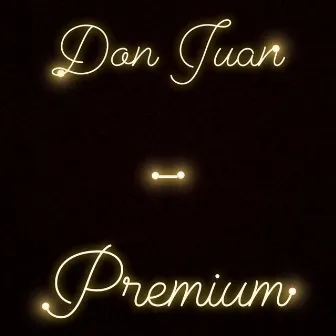 Premium by Don Juan