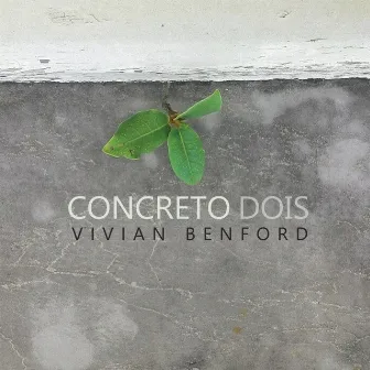 Concreto Dois by Vivian Benford