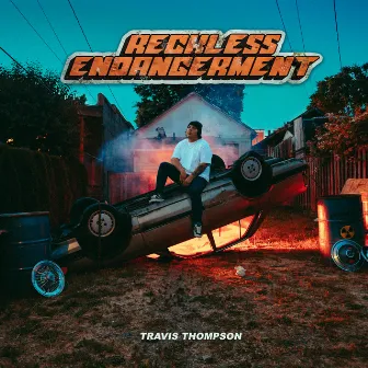 Reckless Endangerment by Travis Thompson