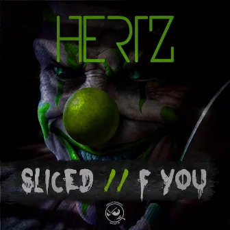 Sliced / F You by Hertz