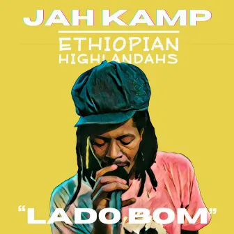 Lado Bom by Ethiopian HighLandahs