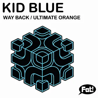 Way Back / Ultimate Orange by Kid Blue