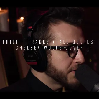 Tracks (Tall Bodies) by Thief