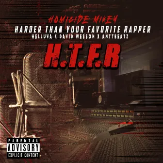 HTFR(Harder Than Yo Favorrite Rapper) [feat. Helluva, David Wesson & Antt Beatz] by Homicide Mikey