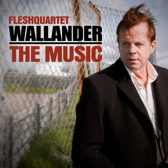 Wallander - The Music by Fleshquartet