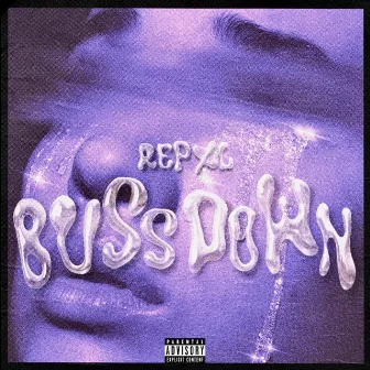 Buss Down by RepXL