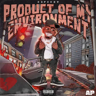 Product Of My Environment by 23peezy