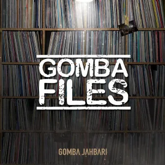 Gomba Files by Gomba Jahbari