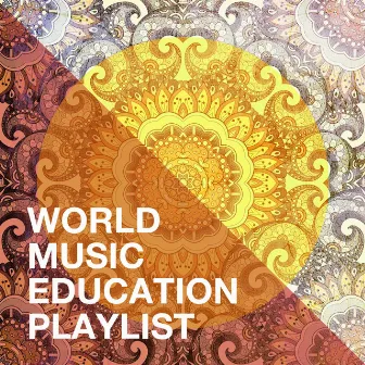 World Music Education Playlist by The Music World Session Musicians