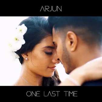 One Last Time by Arjun