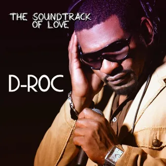 The Sound Track of Love by D-Roc