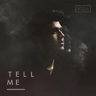 Tell Me by Vida