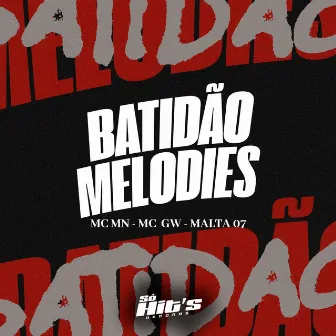 Batidão Melodies by MALTA 07