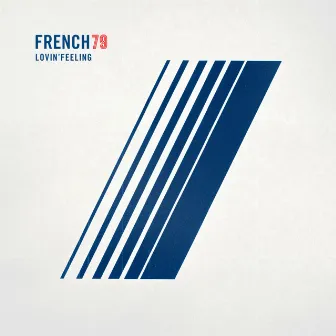 Lovin' Feeling by French 79