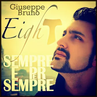 Sempre e per sempre by Giuseppe Bruno Eight