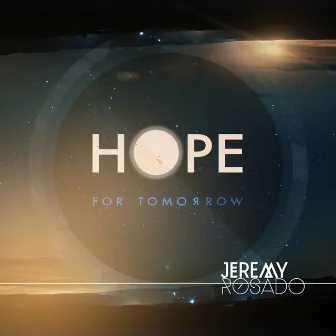 Hope for Tomorrow by Jeremy Rosado