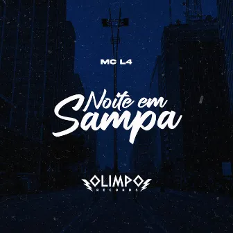 Noite em Sampa by Mc L4