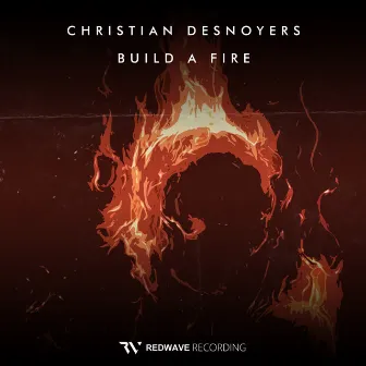 Build a Fire by Christian Desnoyers