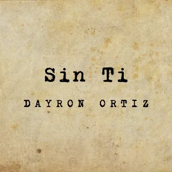 Sin Ti by Dayron Ortiz