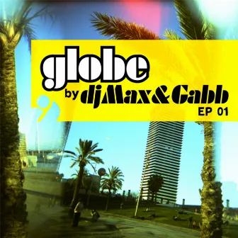 EP01 by Globe by DJ Max & Gabb