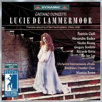 Donizetti: Lucie De Lammermoor (Lucia Di Lammermoor) (1893 French Version) by Maurizio Benini