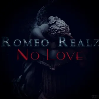 No Love by Romeo Realz