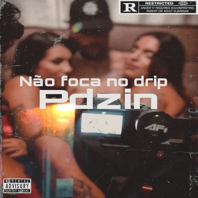 Não Foca no Drip