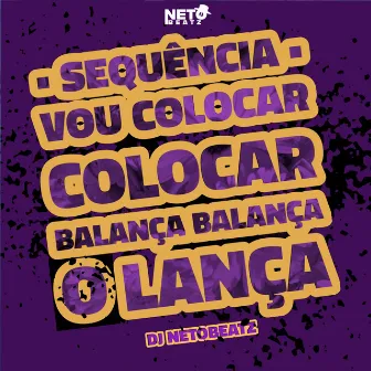 Sequência Vou Colocar by DJ NetoBeatz