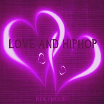 Love and HipHop by RoleModel