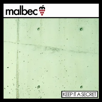 Keep It a Secret by Malbec