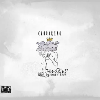 Theories by Cloud King