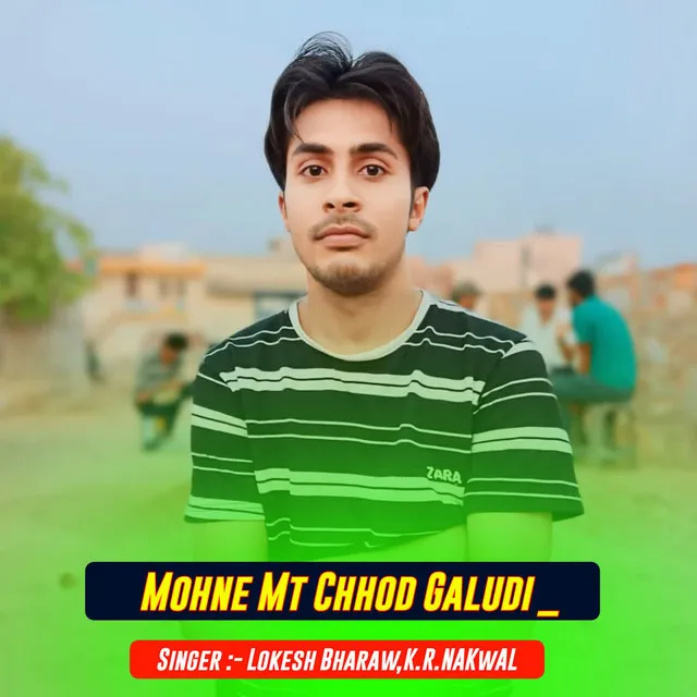 Mohne Mt Chhod Galudi _