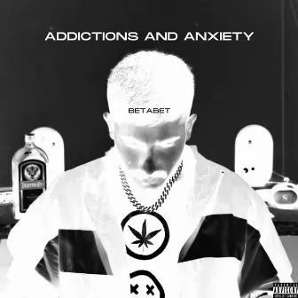 ADDICTIONS AND ANXIETY by Betabet