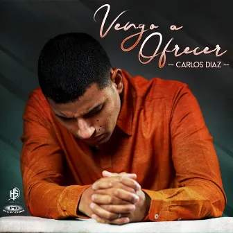 Vengo a Ofrecer by Carlos Diaz