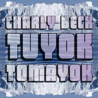 Tuyok / Tomayok by Charly Beck