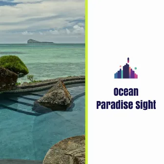 Ocean Paradise Sight by Sonic Oceanwaves Sounds Library