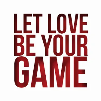 Let Love Be Your Game by Zlatan Karic