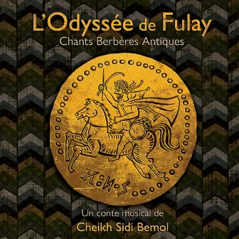 L'Odyssée de Fulay, chants berbères antiques by Cheikh Sidi Bémol