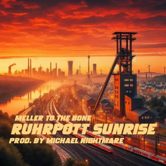 Ruhrpott Sunrise by Meller To The Bone