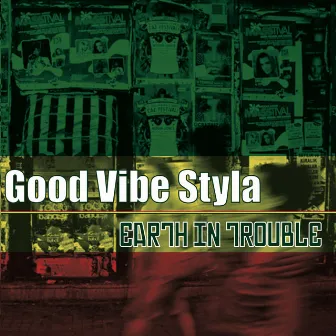 Earth in Trouble by Good Vibe Styla