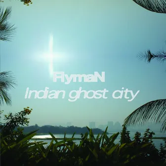 Indian Ghost City by FlymaN