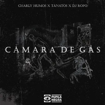 Camara De Gas (feat. Dj Ropo) by TanatosLakactus