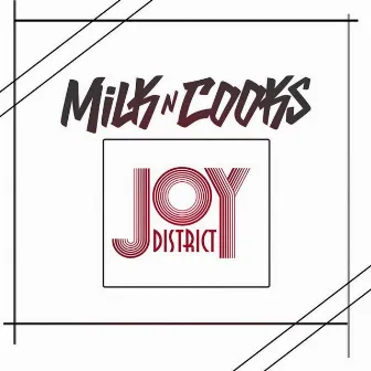 Joy District by Milk N Cooks