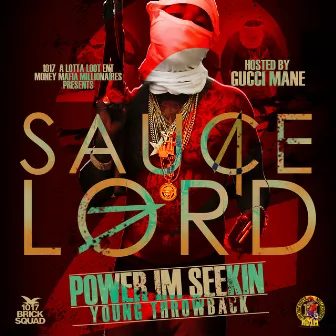 Sauce Lord, Vol. 2 (Power I'm Seekin) by Young Throwback