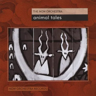 Animal Tales by Now Orchestra