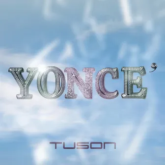 Yonce' by Tuson