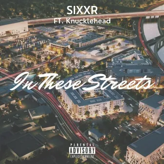 In These Streets by Sixxr