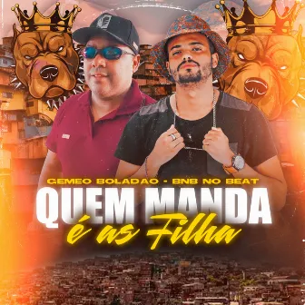 Quem Manda É as Filha by Gêmeo Boladão