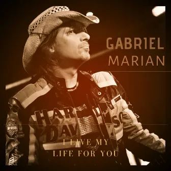 I Live My Life for You by Gabriel Marian